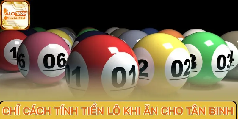 Chỉ cách tính tiền lô khi ăn cho tân binh