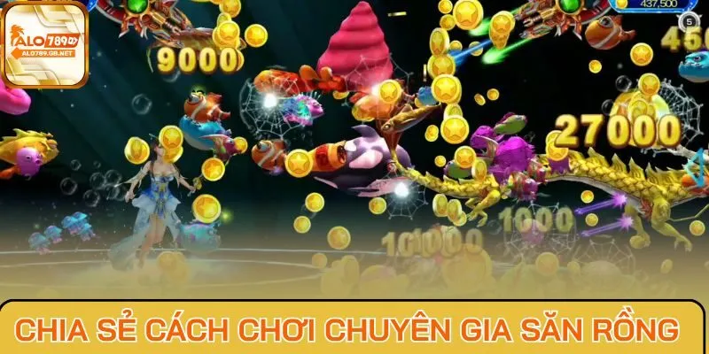 Chia sẻ cách chơi Chuyên Gia Săn Rồng