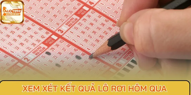 Xem xét kết quả lô rơi hôm qua